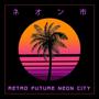 Retro Future Neon City