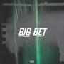 BIG BET (Explicit)