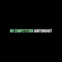 No Competition (Explicit)