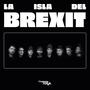 La Isla Del Brexit (Explicit)