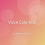 Voice Colorless