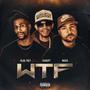 WTF (feat. Kurupt) [Explicit]