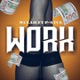 Work (feat. P-Nyce) [Explicit]