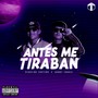 Antes Me Tiraban (Explicit)