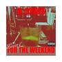 Living for the Weekend (feat. Marvelous) [Explicit]