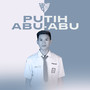 PUTIH ABU ABU