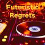 Futuristic Regrets