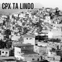 CPX Tá Lindo (Explicit)