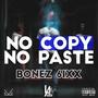 No Copy No Paste (feat. Bonez 6ixx)