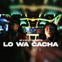 Lo Wa Cacha (Explicit)