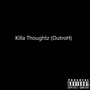 Killa Thoughtz (OutroH) [Explicit]