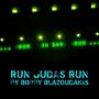 Run Judas Run