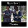 Hometown Heros (Explicit)