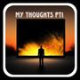 My thoughts Pt1 (Explicit)