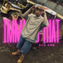 Imma Do That (Explicit)