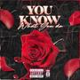 You Know What You Do (Explicit)