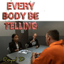 EVERY BODY BE TELLING (Explicit)