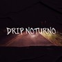 Drip Noturno