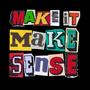 Make It Make Sense (Explicit)