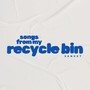 songs from my recycle bin (Mixtape)