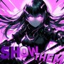 SHOW THEM
