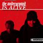 The Underground Is Alive (Explicit)