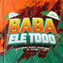 BABA ELE TODO (feat. Mc Kitinho) [Explicit]