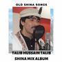 Talib Hussain Talib (Mix Shina Album)