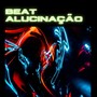 Beat Alucinação (Explicit)