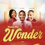 Make Me Wonder (feat. Happiness Omoniyi & Rodney Talley) (Live)