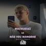 MACHUQUEI vs NÃO VOU NAMORAR beat fino