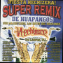 SUPER REMIX DE HUAPANGOS