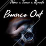 BOUNCE OUT (feat. TORRE$ & PMKREROUTE) [Explicit]