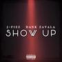 Show Up (feat. Dank Zavala) [Explicit]