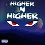 Higher N Higher (feat. KyNix) [Explicit]