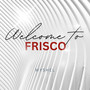 Welcome to Frisco