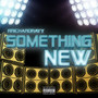 Something New (Explicit)