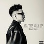 ALL THE WAY UP (feat. Disry) [Explicit]