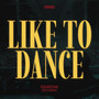 Like To Dance