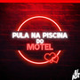 Pula Na Piscina do Motel (Explicit)