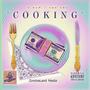 Cooking (feat. abn agg) [Explicit]