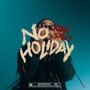 No Holiday (Explicit)