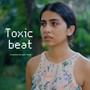 Toxic beat