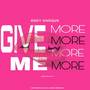 Give Me More (Explicit)