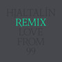 Love from 99 - Remixes