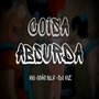 COISA ABSURDA (Explicit)