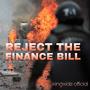 REJECT THE FINANCE BILL (Explicit)