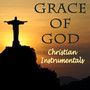Grace of God: Christian Instrumentals