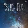 She Like What I Like (Explicit)