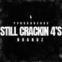 Still Crackin 4’s (Explicit)